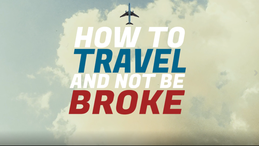 Read more about the article How to Travel and NOT Be Broke